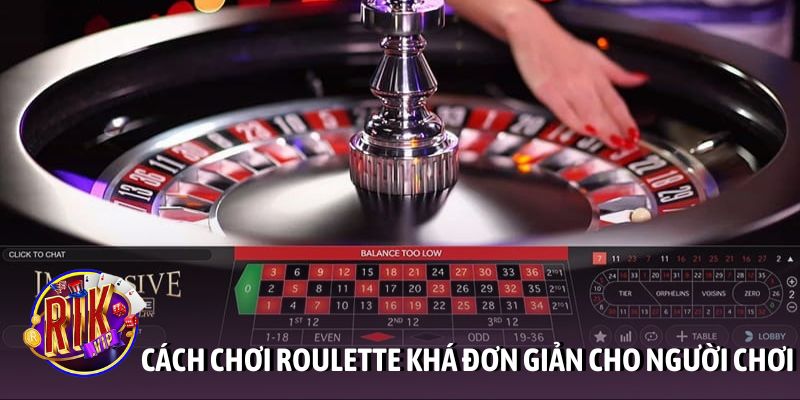Cách chơi roulette khá đơn giản cho người chơi