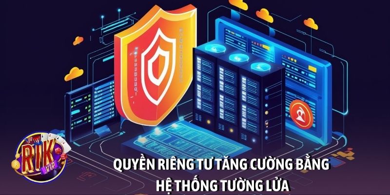 Quyền riêng tư tăng cường bằng hệ thống tường lửa