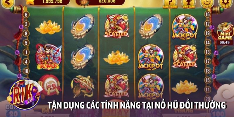 Tận dụng các tính năng tại nổ hũ đổi thưởng