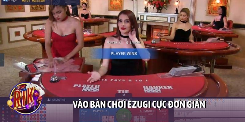 Vào bàn chơi Ezugi cực đơn giản